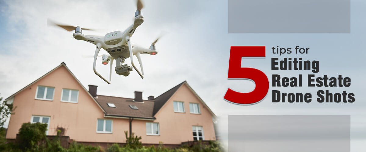 real estate drone shots editing